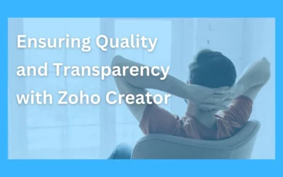 Ensuring Quality and Transparency with Zoho Creator